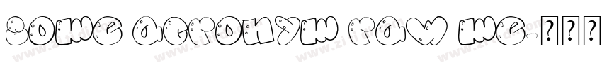 Some Acronym Raw Me字体转换